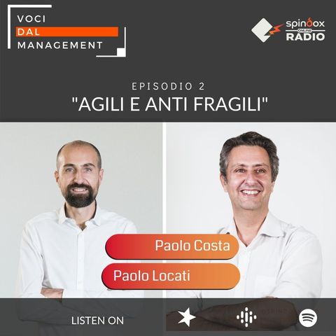 Episodio 2 - Non solo Resilienti, ma Agili e Antifragili - Intervista ad Paolo Locati, Head of Governance Milano e Knowledge Evangelist