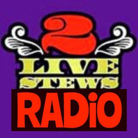 2 Live Stews Radio- "Gain the world and lose your soul all at the same damn time Shawty"