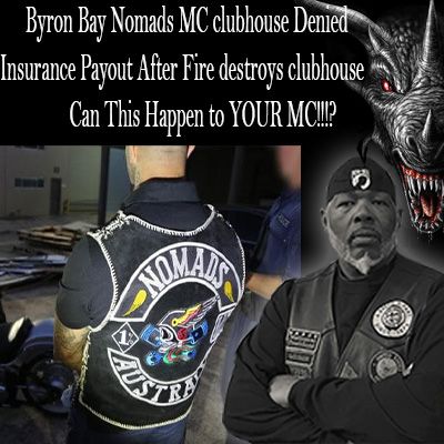 Byron Bay Nomads MC clubhouse Denied Insurance Payout After Fire destroys clubhouse Can This Happen to YOUR MC!!!?