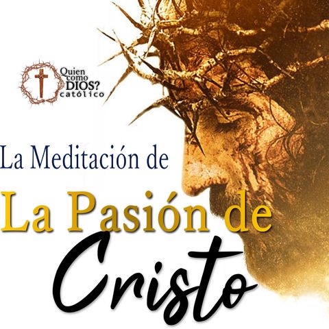 La 🩸PASIÓN de CRISTO ▶︎ 😭 Meditación