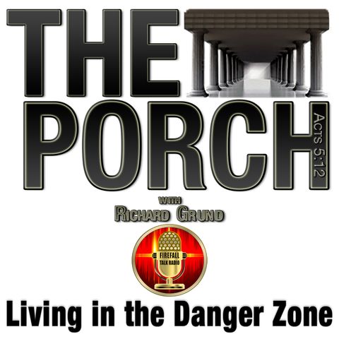 The Porch - Living in the Danger Zone