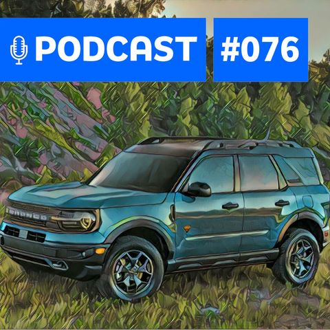 #76: O que esperar do Ford Bronco Sport no Brasil