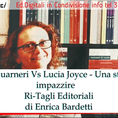 Luigi Guarneri Vs Lucia Joyce Una storia da impazzire RiTagli Editoriali di Enrica Bardetti