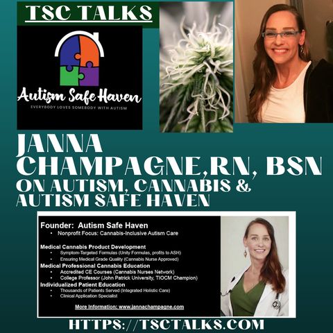 TSC Talks! Janna Champagne, RN, BSN on Autism, Cannabis & Autism Safe Haven