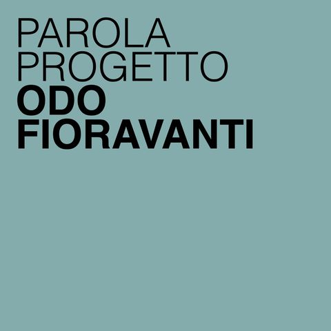 Odo Fioravanti: la bellezza della tecnica e la meccanica del bello