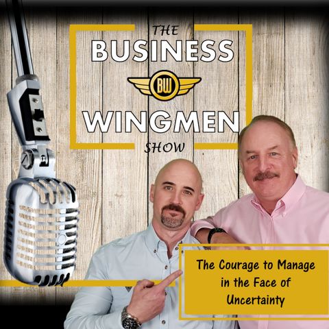 010- The Courage to Manage in the Face of Uncertainty