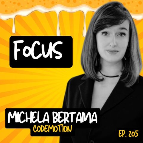 Ep.206 - Focus con Michela Bertaina (Codemotion)