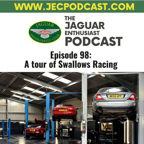 Episode 98: A Tour of Swallows Jaguar