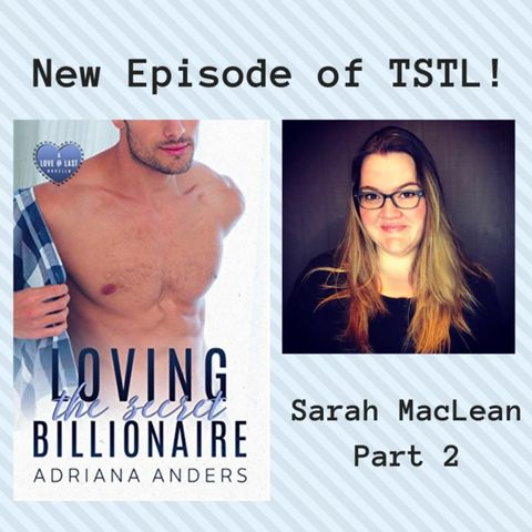 Loving the Secret Billionaire with Sarah MacLean (Part 2)