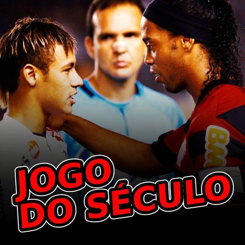 Ep#47 -  JOGOS HISTÓRICOS - Flamengo 5 x 4 Santos!!! R10 vs Neymar!!!