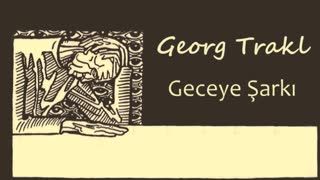 Geceye Şarkı  Georg Trakl sesli şiir