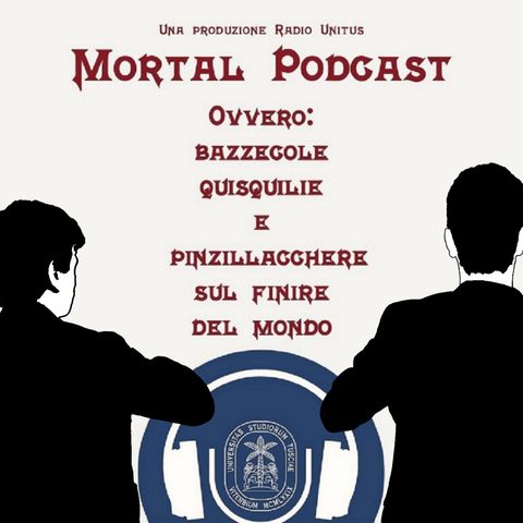 Mortal Podcast - Terza Puntata