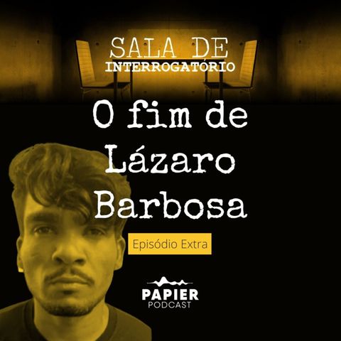 EXTRA: O Serial Killer de Brasília - O caso de Lázaro Barbosa