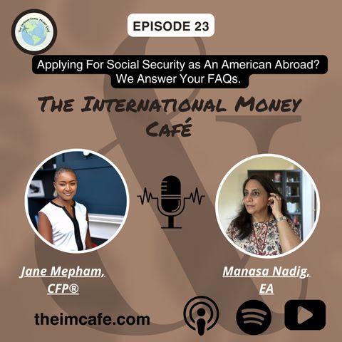 Ep 23: Applying For Social Security as An American Abroad? We Answer Your FAQs.