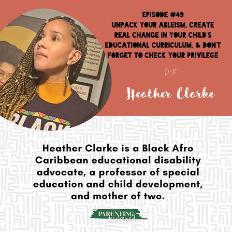 49. Unpack Your Ableism, Create REAL Change in Your Child’s Curriculum, & Don’t Forget to Check Your Privilege with Heather Clarke