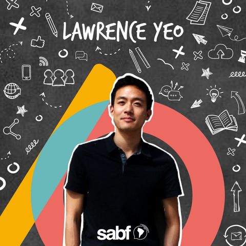 S2E07 - The Art of Simplifying Complex Issues with Lawrence Yeo [EN]
