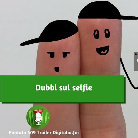 Trailer 409: Dubbi sul selfie