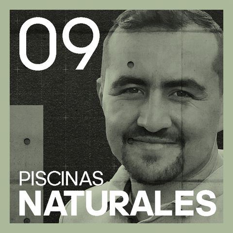 #9 Piscinas NATURALES | con Sebastián Ávila