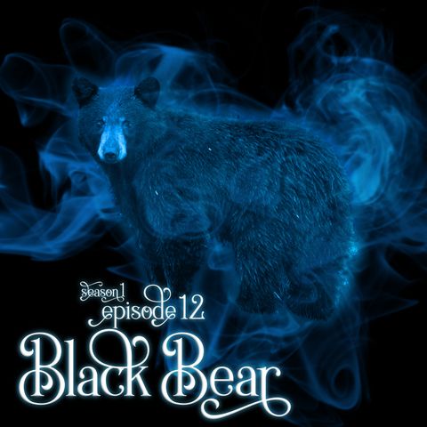 Episode 12: Black Bear