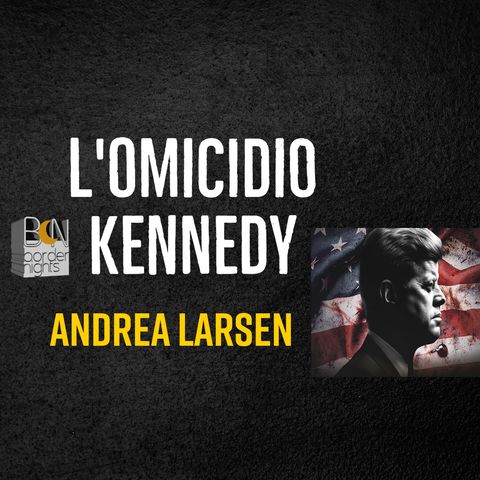 L'OMICIDIO KENNEDY - ANDREA LARSEN