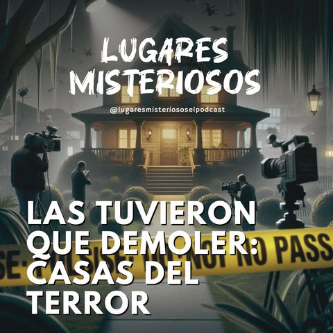 Las tuvieron que demoler: Casas del terror