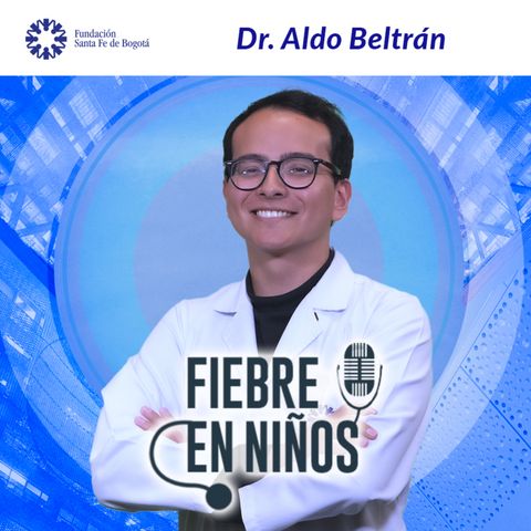 #123 Fiebre en Niños Dr. Aldo Beltrán