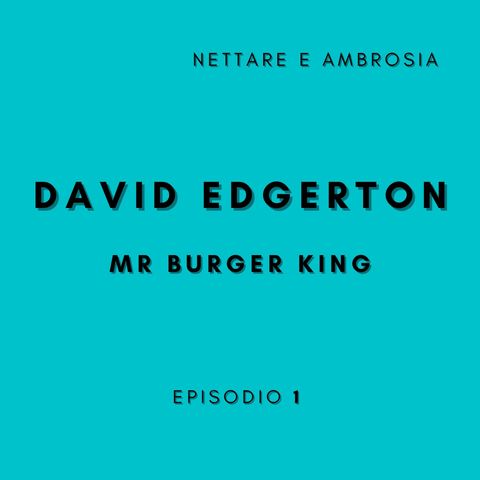David Edgerton - Mr Burger King