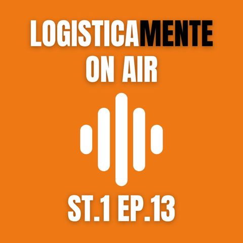 LogisticaMente On Air - St. 1 Ep. 13 - Speciale "Quelli che la Logistica"