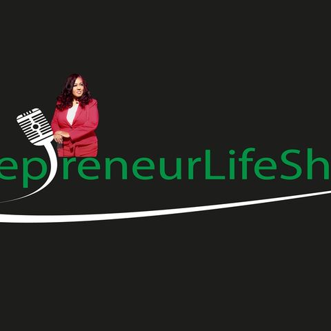 Episode 19 Entrepreneur Life (LIVE) Talk Radio