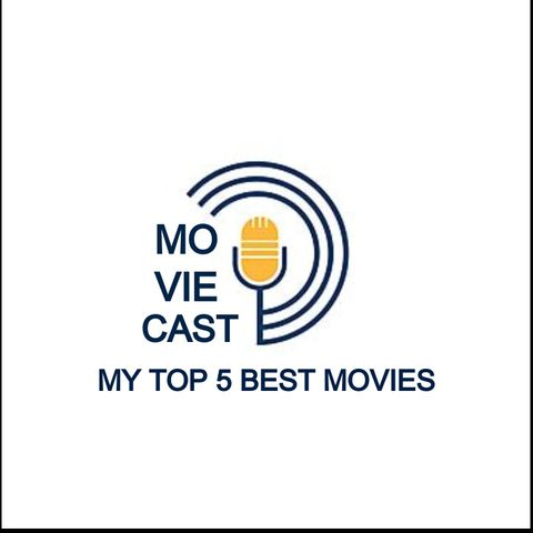 My Top 5 Best Movies - Moviecast - Gabriela Sábia