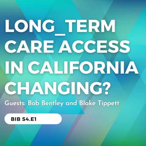 Long Term Care in CA is Changing
