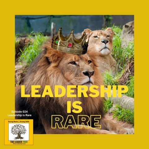 Episode-024-Leadership-Is-Rare-The Leader Tree