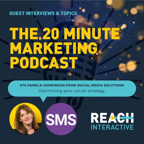 Optimising Your Social Strategy | With Pamela Hopkinson From Social Media Solutions | 20 Minute Marketing #76