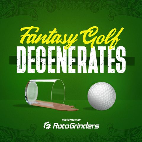 Fantasy Golf Degenerates w/ guest Ryan Baroff | 2021 The Memorial Tournament