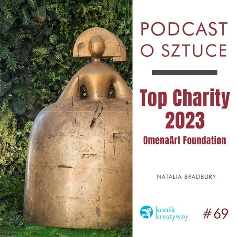 Odcinek 69 / OmenaArt Foundation. Top Charity 2023