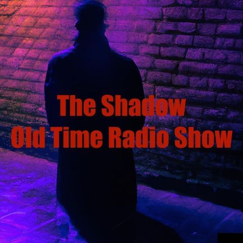 The Shadow -  Old Time Radio Show - The Reincarnation of Michael