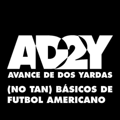 Avance de Dos Yardas - (No tan) Básicos de futbol americano