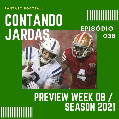 CONTANDO JARDAS FANTASY - EP 38 – PREVIEW WEEK 08 / SEASON 2021