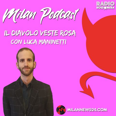 "Milan a Pomigliano: vietato sbagliare!" (con Luca Maninetti)