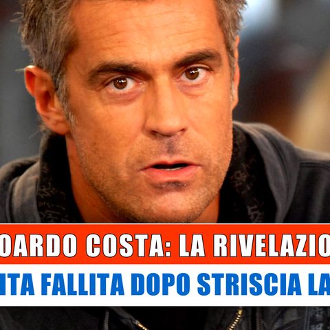 L'attore Edoardo Costa: La Mia Vita Fallita Dopo Striscia La Notizia!