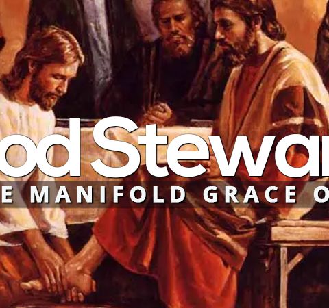 NTEB RADIO BIBLE STUDY: The Bible Calls Us Who Are Saved To Be Good Stewards Of The Manifold Grace Of God