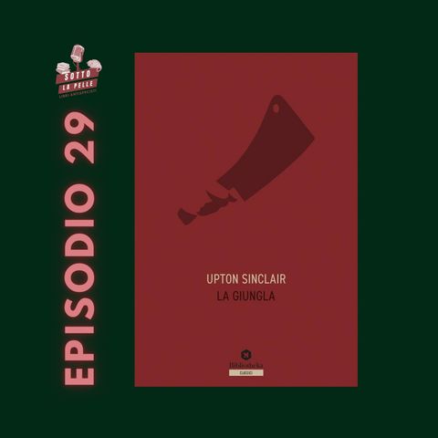 Ep.29: "La giungla" di Upton Sinclair