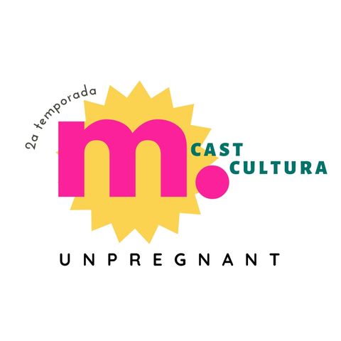 38. MCast Cultura: Unpregnant