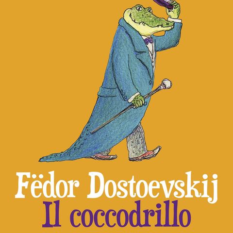 Fëdor Dostoevskij - Il coccodrillo - I^ capitolo