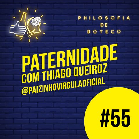 #55 - Paternidade (Part. Thiago Queiroz)
