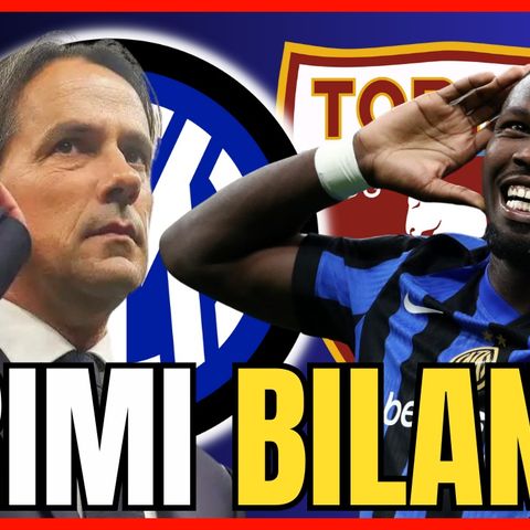 Inter-Torino 3-2, primi BILANCI, ANSIA Thuram - INTER NEWS