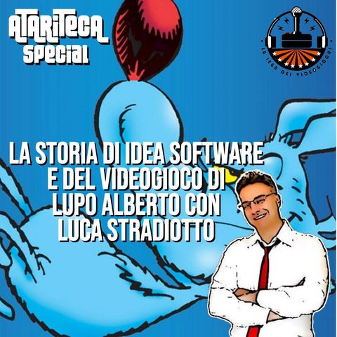 Ep.50 - Missione Videogiochi: La Storia Di IDEA SOFTWARE e LUPO ALBERTO con LUCA STRADIOTTO