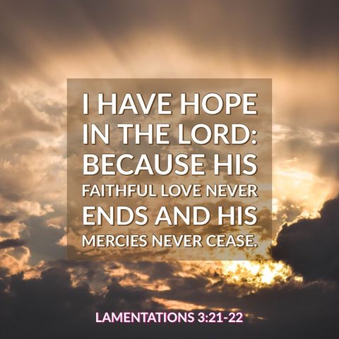 How to respond in Hope in Everything, Depending of the LORD’s Faithful Love
