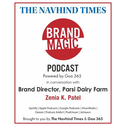 Brand Magic - Brand Director, Parsi Dairy Farm, Zenia K. Patel