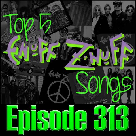 We Share Our Top 5 Enuff Z'nuff Songs - Ep313